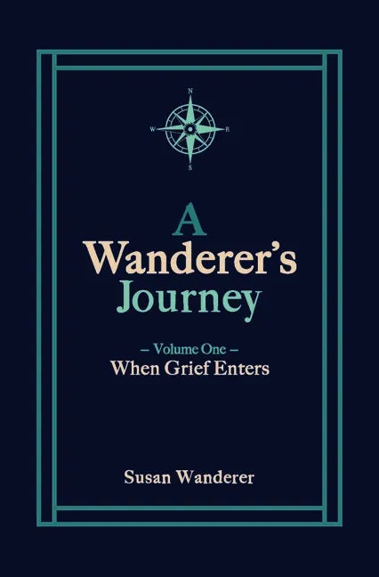A Wanderer's Journey, Vol. 1: When Grief Enters - Paperback
