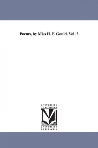 Poems, by Miss H. F. Gould. Vol. 2 - Paperback