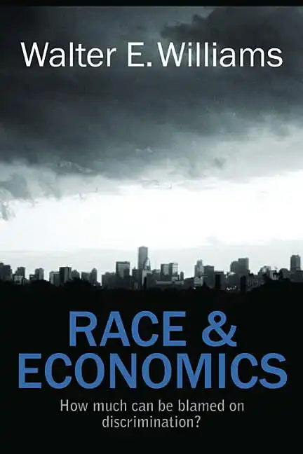 Race & Economics: How Much Can Be Blamed on Discrimination? - Paperback