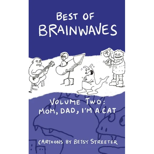 Best Of Brainwaves Volume Two: Mom, Dad, I'm A Cat