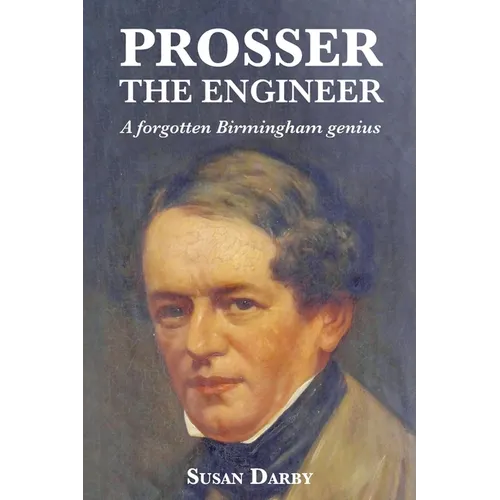 Prosser the Engineer: A forgotten Birmingham genius - Paperback