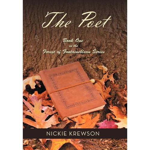 The Poet: Book One in the Forest of Fontainebleau Series - Hardcover