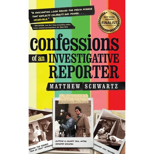 Confessions of an Investigative Reporter - Hardcover