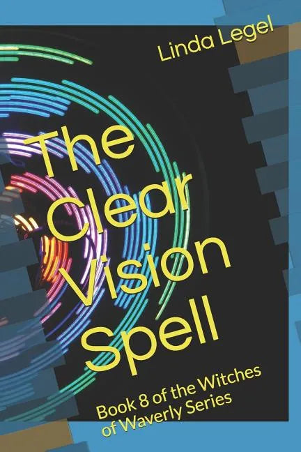 The Clear Vision Spell: Book 8 of the Witches of Waverly Series - Paperback