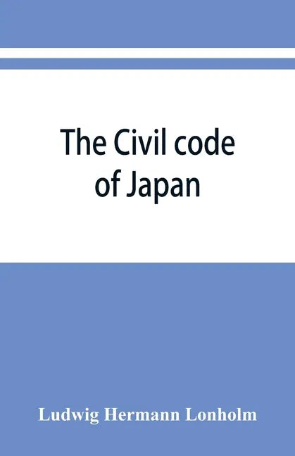 The Civil code of Japan - Paperback