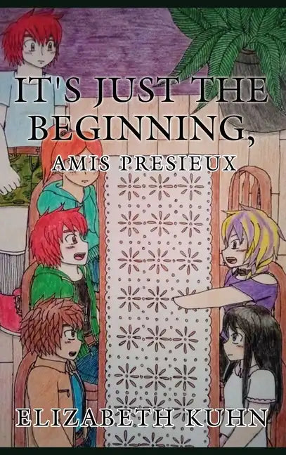 It's Just the Beginning, Amis Presieux - Hardcover