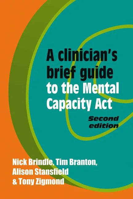 A Clinician's Brief Guide to the Mental Capacity ACT - Paperback