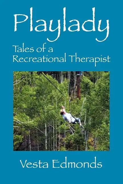 Playlady: Tales of a Recreational Therapist - Paperback