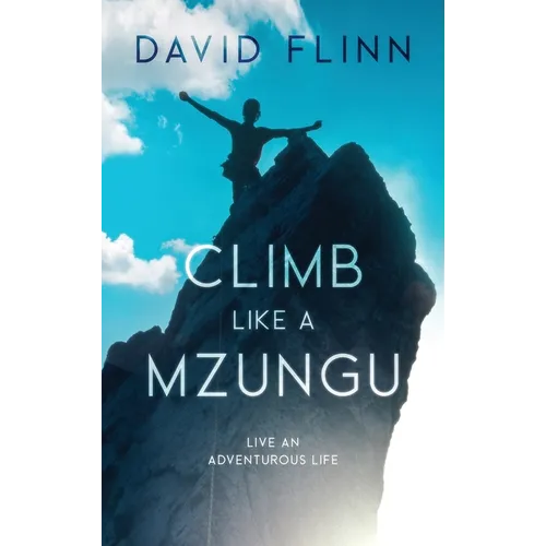 Climb Like a Mzungu - Hardcover