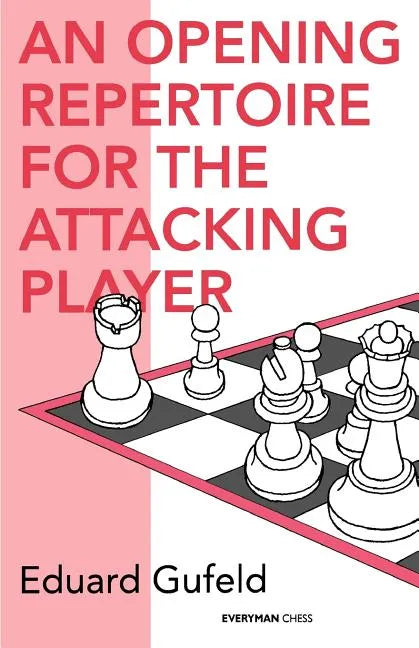 An Opening Repertoire for the Attacking Player - Paperback