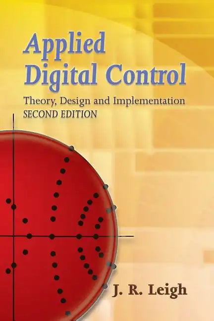 Applied Digital Control: Theory, Design and Implementation. Second Edition - Paperback