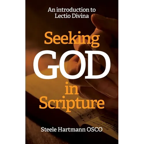 Seeking God in Scripture: An Introduction to Lectio Divina - Paperback