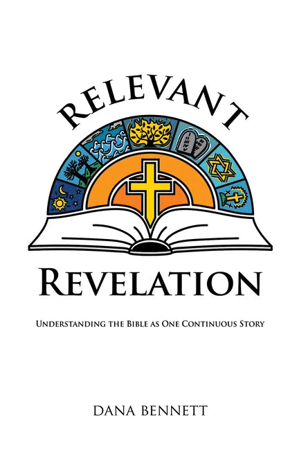Relevant Revelation: Understanding the Bible as One Continuous Story - Paperback