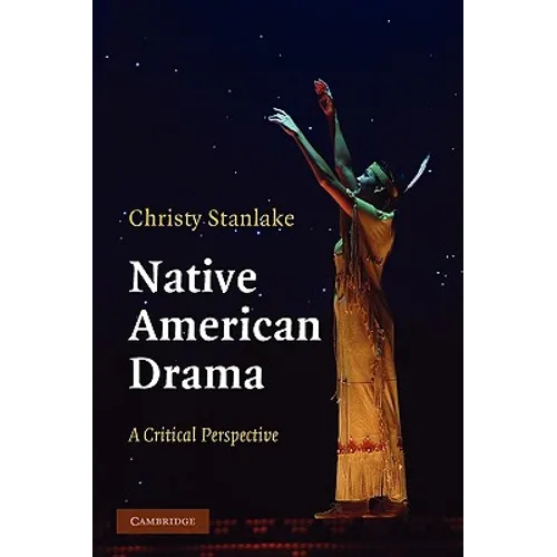 Native American Drama: A Critical Perspective - Paperback