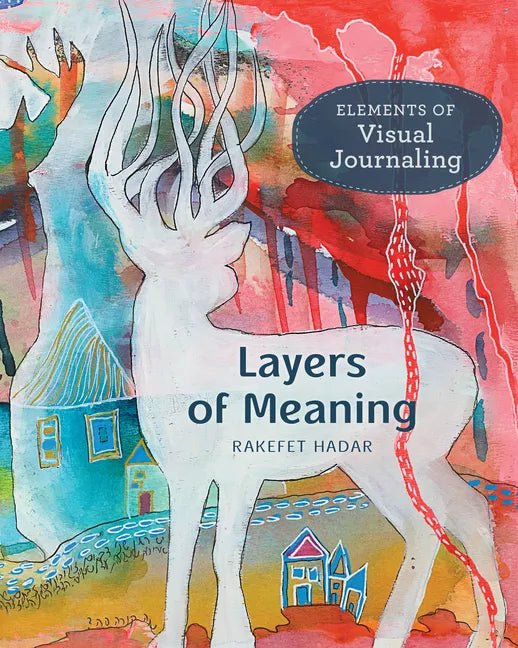 Layers of Meaning: Elements of Visual Journaling - Paperback