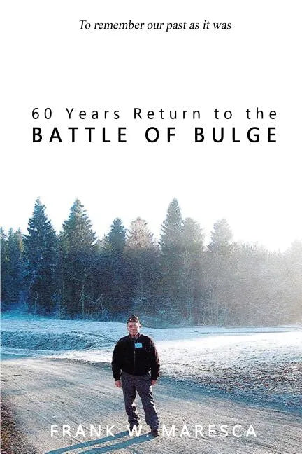 60 Years Return to the Battle of Bulge - Paperback