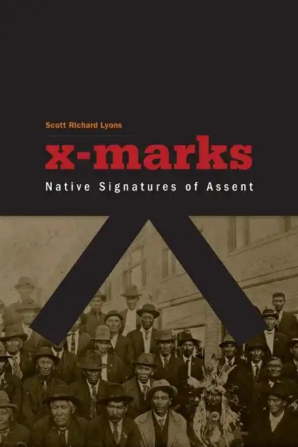 X-Marks: Native Signatures of Assent - Paperback
