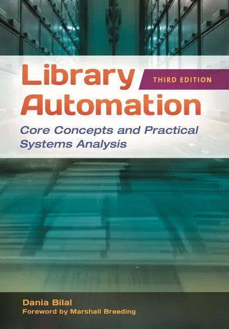 Library Automation: Core Concepts and Practical Systems Analysis - Paperback