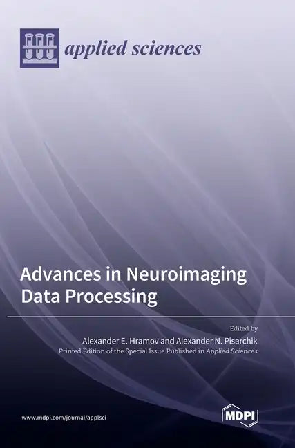 Advances in Neuroimaging Data Processing - Hardcover
