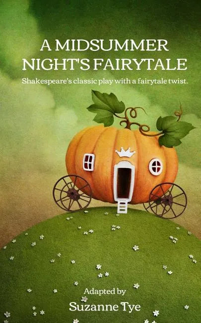 A Midsummer Night's Fairytale: Shakespeare's classic play with a fairytale twist - Paperback