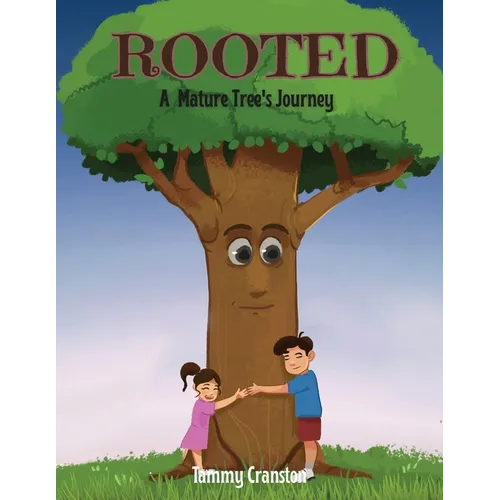 Rooted: A Mature Tree's Journey - Paperback