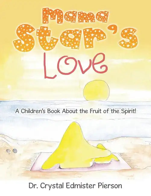 Mama Star'S Love: A Children'S Book About the Fruit of the Spirit! - Paperback