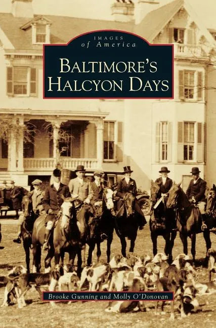 Baltimore's Halcyon Days - Hardcover