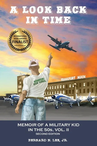 A Look Back in Time: Memoir of a Military Kid in the 50s, Vol. II - Paperback