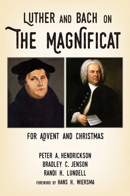 Luther and Bach on the Magnificat: For Advent and Christmas - Paperback