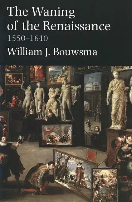 The Waning of the Renaissance, 1550-1640 - Paperback