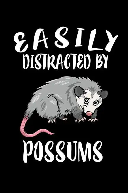 Easily Distracted By Possums: Animal Nature Collection - Paperback