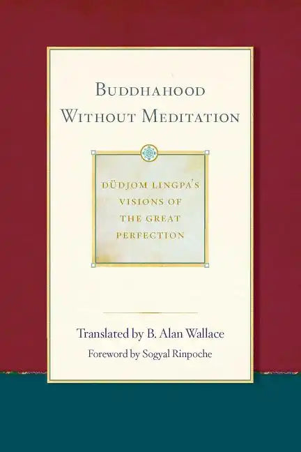 Buddhahood Without Meditation - Paperback