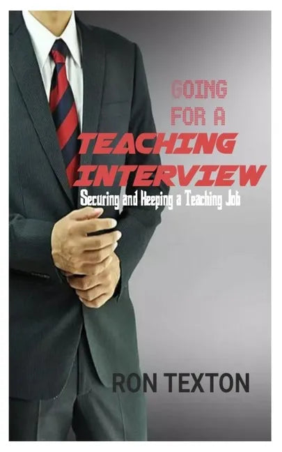 Going for a Teaching Interview: Securing and Keping a Teaching Job - Paperback