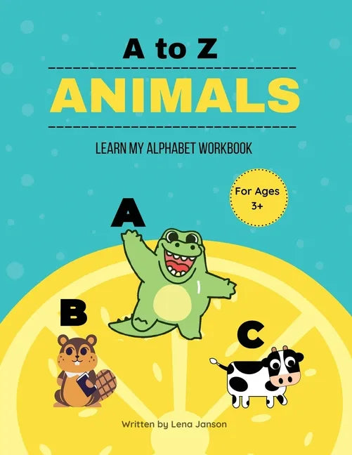 A to Z Animals: Learn My Alphabet Workbook - Paperback