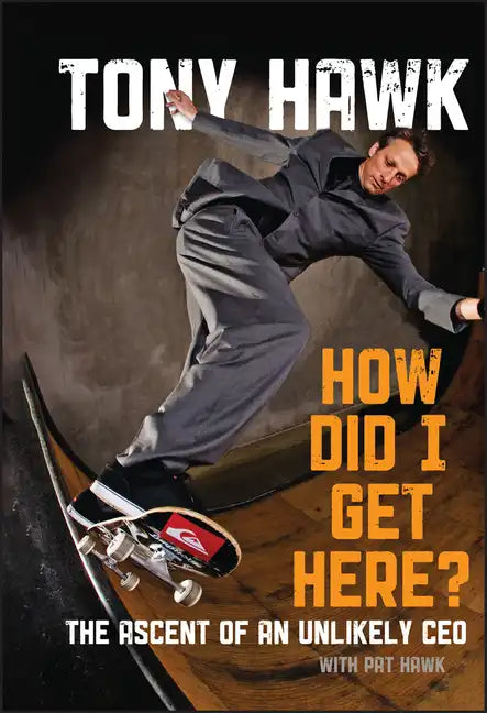 How Did I Get Here?: The Ascent of an Unlikely CEO - Hardcover