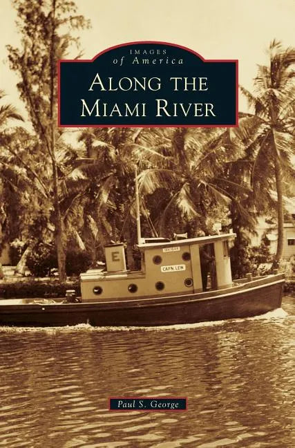 Along the Miami River - Hardcover