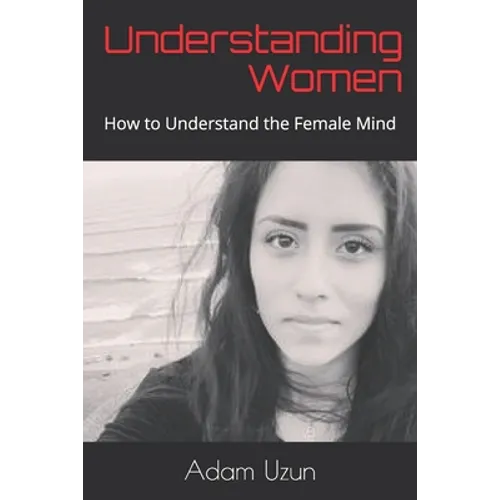 Understanding Women: How to Understand the Female Mind - Paperback