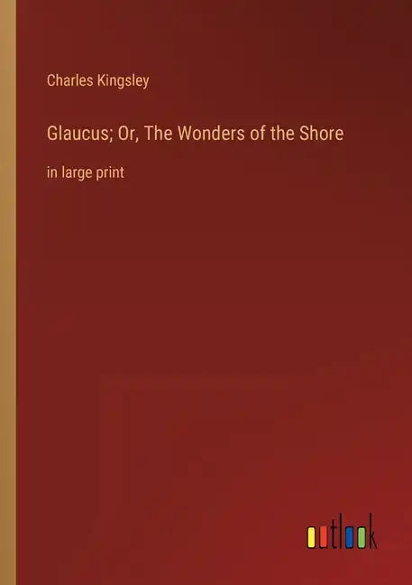 Glaucus; Or, The Wonders of the Shore: in large print - Paperback