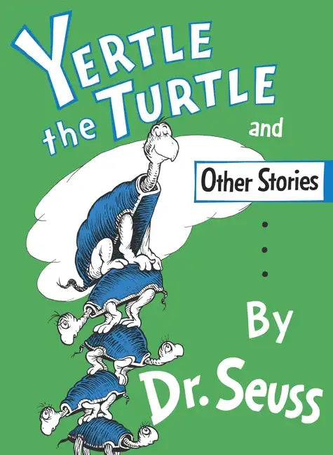 Yertle the Turtle and Other Stories - Hardcover