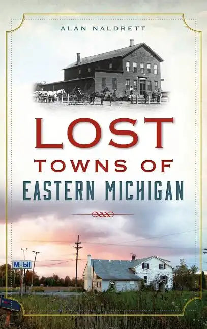 Lost Towns of Eastern Michigan - Hardcover
