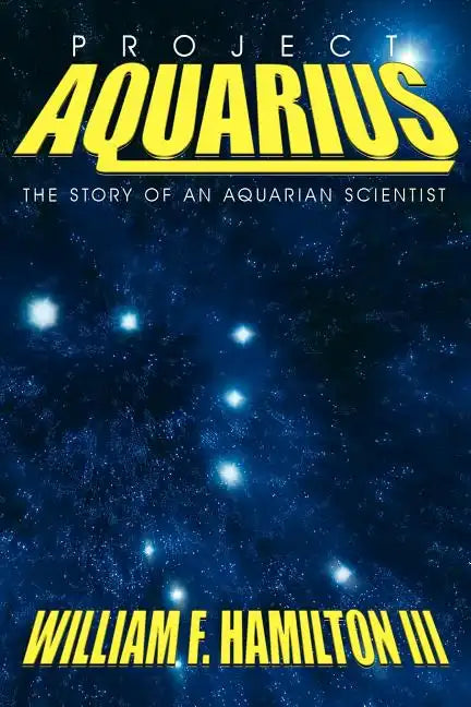 Project Aquarius: The Story of an Aquarian Scientist - Paperback