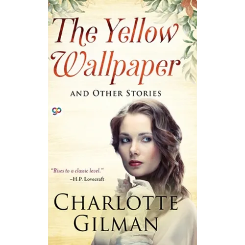 The Yellow Wallpaper and Other Stories - Hardcover