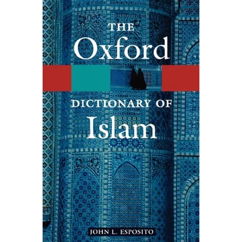 The Oxford Dictionary of Islam - Paperback