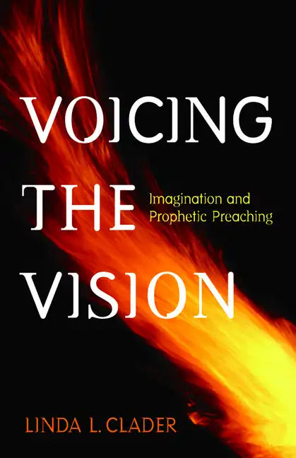 Voicing the Vision: Imagination and Prophetic Preaching - Paperback