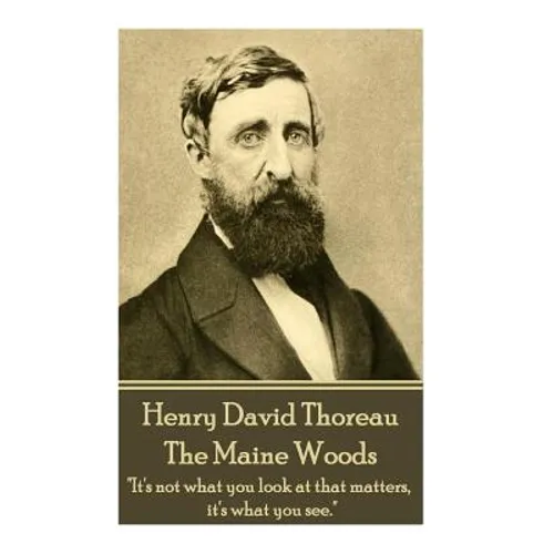 Henry David Thoreau - The Maine Woods: 