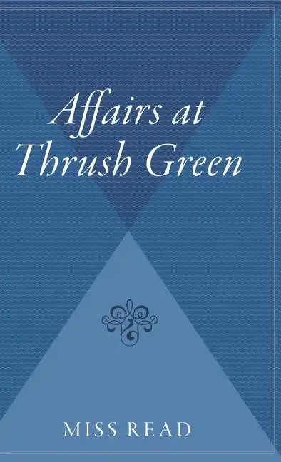 Affairs at Thrush Green - Hardcover