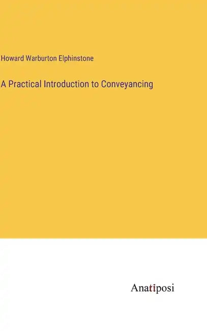 A Practical Introduction to Conveyancing - Hardcover