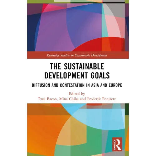 The Sustainable Development Goals: Diffusion and Contestation in Asia and Europe - Paperback