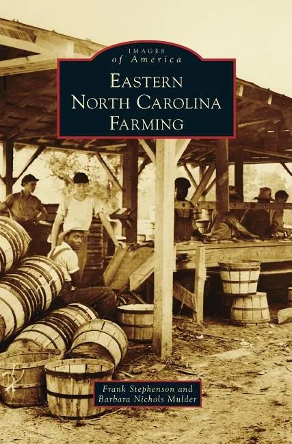 Eastern North Carolina Farming - Hardcover