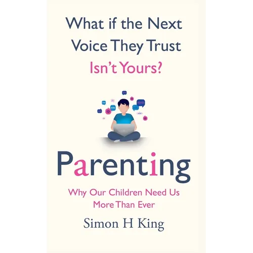 What if the Next Voice They Trust Isn't Yours?: Parenting: Why Our Children Need Us More Than Ever - Hardcover